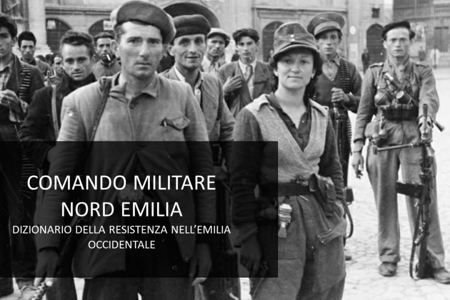 Comando Militare Nord Emilia. Dizionario della Resistenza nell'Emilia Occidentale