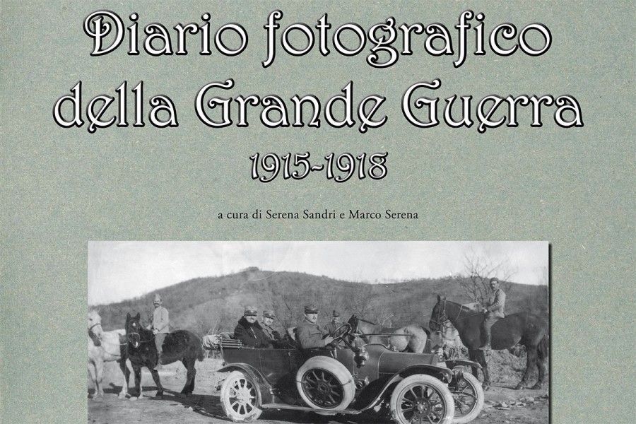 2016. Diario fotografico della Grande Guerra 1915-1918